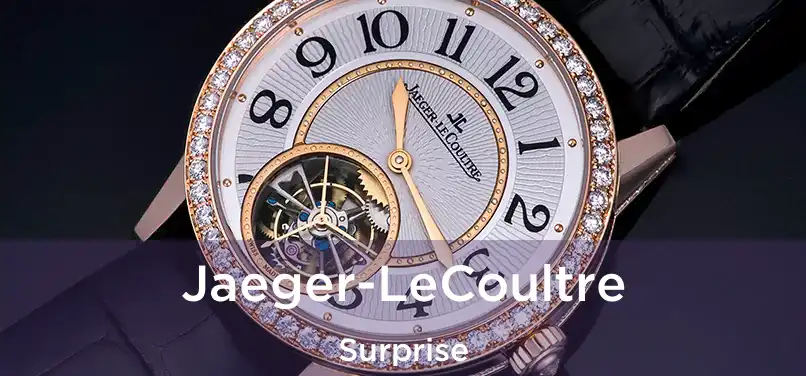 Jaeger-LeCoultre Surprise