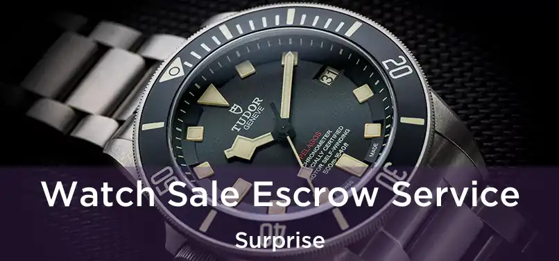 Watch Sale Escrow Service Surprise