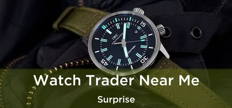 Watch Trader Near Me Surprise